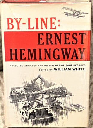 Item #69203 By-Line: Ernest Hemingway. William White Ernest Hemingway