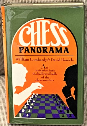 Item #69204 Chess Panorama, An Invitation into the Hallowed Halls of the Chess Masters. William...