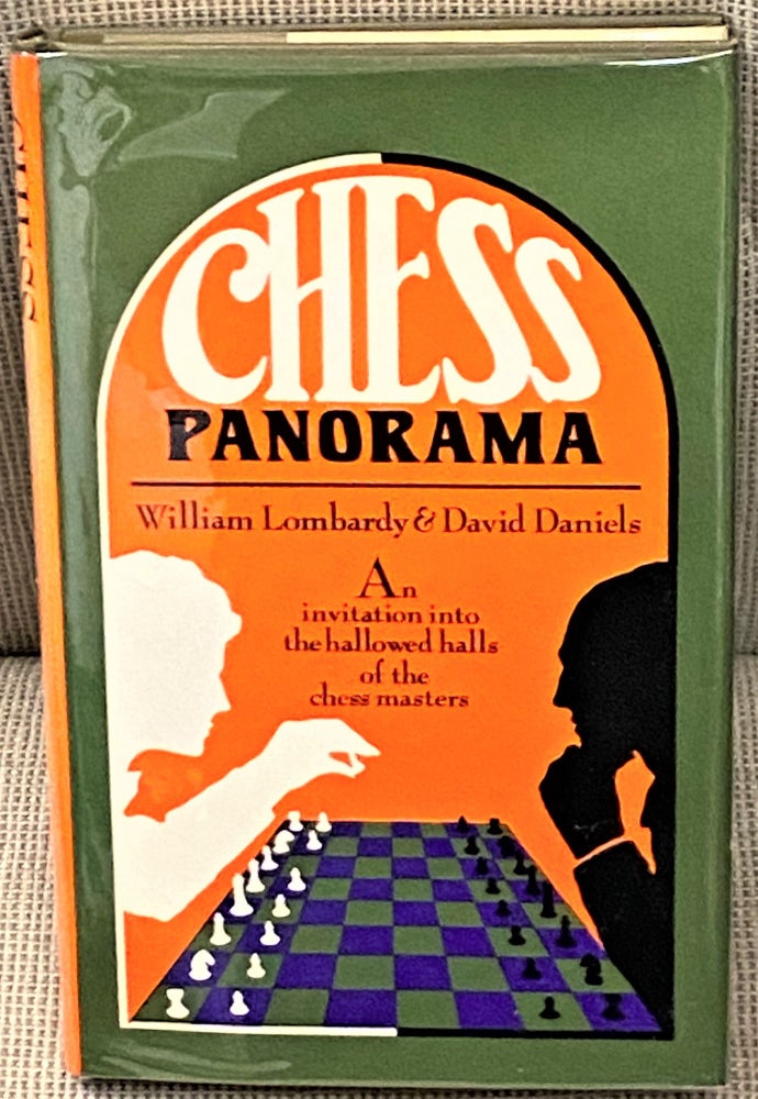 Item #69204 Chess Panorama, An Invitation into the Hallowed Halls of the Chess Masters. William Lombardy, David Daniels.