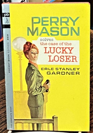 Item #69385 The Case of the Lucky Loser. Erle Stanley Gardner