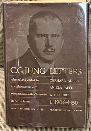 Item #69476 C.G. Jung, Letters, Volume 1: 1906 - 1950. C G. Jung, in Collaboration Gerhard Adler,...