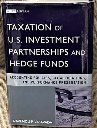 Item #69570 Taxation of U.S. Investment Partnerships and Hedge Funds: Accounting Policies, Tax...