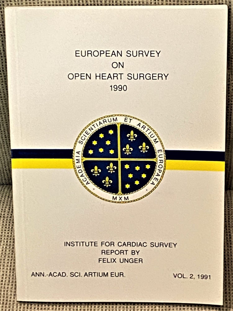 Item #69656 European Survey on Open Heart Surgery 1990. Felix Unger.
