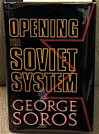Item #69696 Opening the Soviet System. George Soros