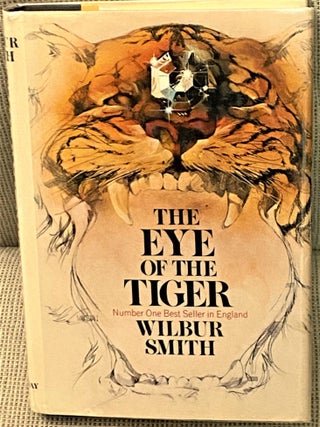 Item #69722 The Eye of the Tiger. Wilbur Smith