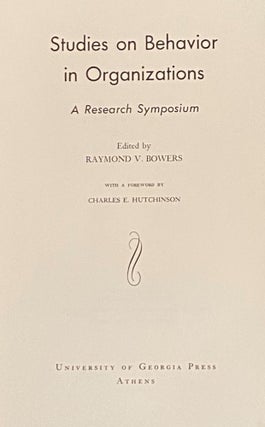 Studies on Behavior in Organizations, A Research Symposium