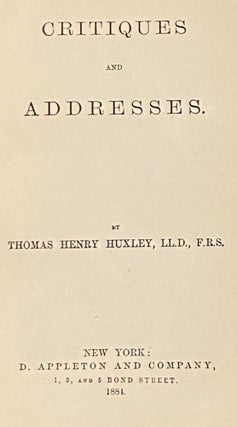 Item #69821 Critiques and Addresses. Thomas Henry Huxley