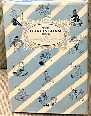 Item #69846 The Hurlingham Club 1869 - 1953. Captain Taprell Dorling, Taffrail