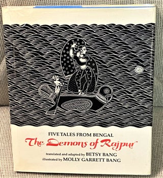 Item #69849 The Demons of Rajpur, Five Tales from Bengal. Betsy Bang, Molly Garrett Bang, adapted...