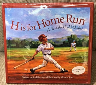 Item #69853 H is for Home Run, A Baseball Alphabet. Brad Herzog, Melanie Rose