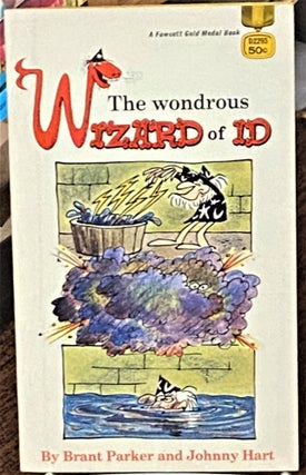 Item #69905 The Wondrous Wizard of Id. Brant Parker, Johnny Hart