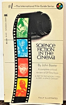 Item #70000 Science Fiction in the Cinema. John Baxter