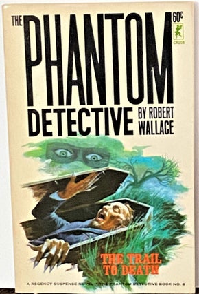 Item #70009 The Phantom Detective #8 The Trail to Death. Robert Wallace
