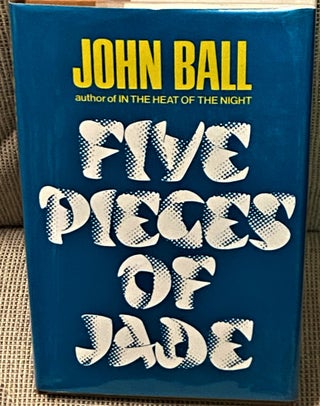 Five Pieces of Jade. John Ball.