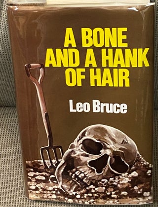 Item #70159 A Bone and a Hank of Hair. Leo Bruce