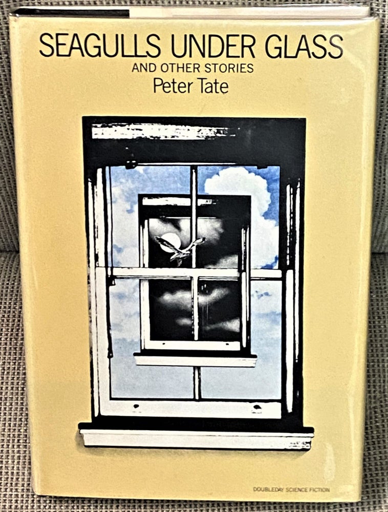 Item #70202 Seagulls under Glass and Other Stories. Peter Tate.