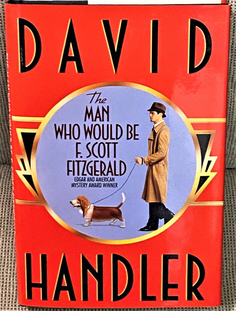 Item #70228 The Man Who Would Be F. Scott Fitzgerald. David Handler.