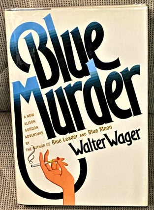Item #70249 Blue Murder. Walter Wager