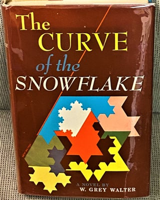 Item #70254 The Curve of the Snowflake. W. Grey Walter