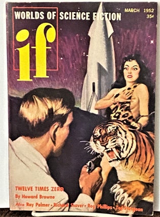 Item #70336 Worlds of If, March 1952, Volume 1, Number 1. Rog Phillips Howard Browne, others,...