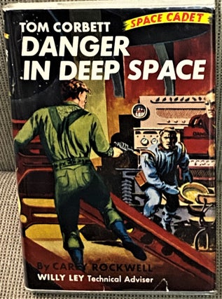 Item #70349 Tom Corbett, Space Cadet, Danger in Deep Space. Carey Rockwell