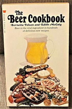 Item #70391 The Beer Cookbook. Berneita Tolson, Edith McCaig