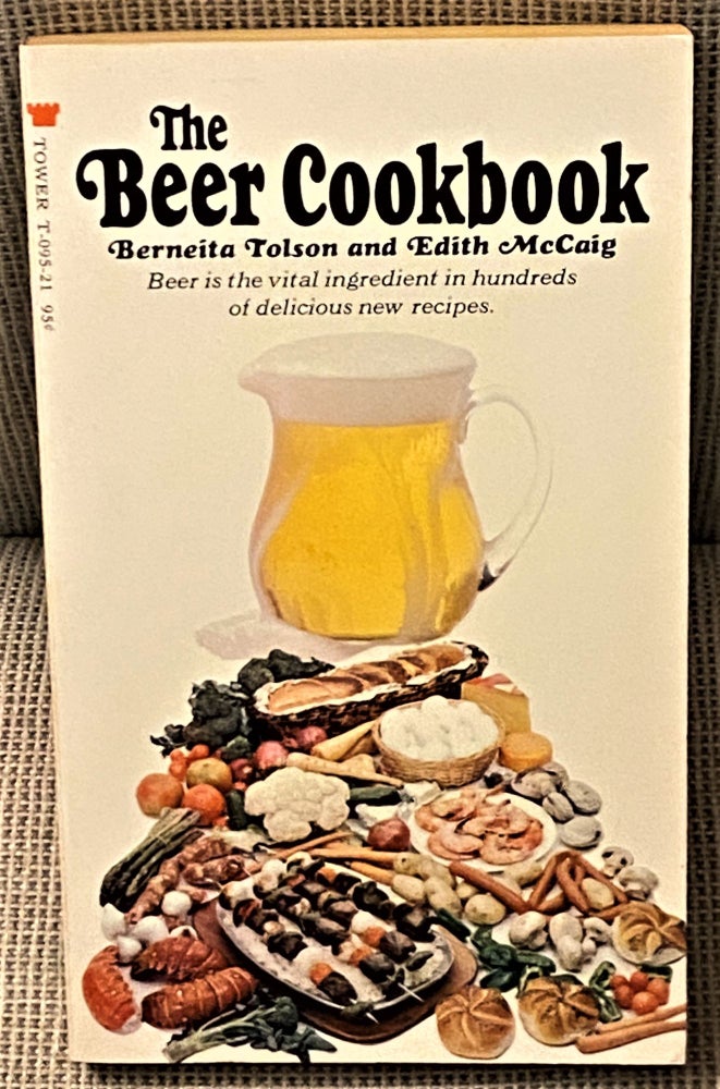 Item #70391 The Beer Cookbook. Berneita Tolson, Edith McCaig.