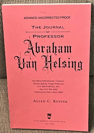 Item #70399 The Journal of Professor Abraham Van Helsing. Allen C. Kupfer