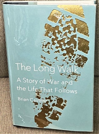 Item #70409 The Long Walk, A Story of War and the Life that Follows. Brian Castner