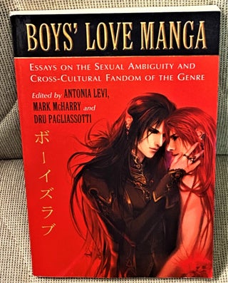 Item #70447 Boys' Love Manga, Essays on the Sexual Ambiguity and Cross-Cultural Fandom of the...