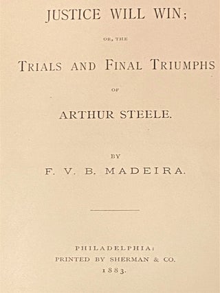 Justice will Win; or, The Trials and Final Triumphs of Arthur Steele