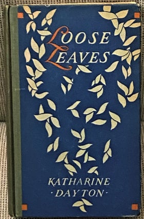Item #70726 Loose Leaves. Katharine Dayton