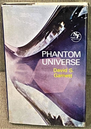 Item #70799 Phantom Universe. David S. Garnett