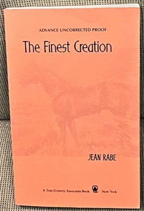 Item #70838 The Finest Creation. Jean Rabe