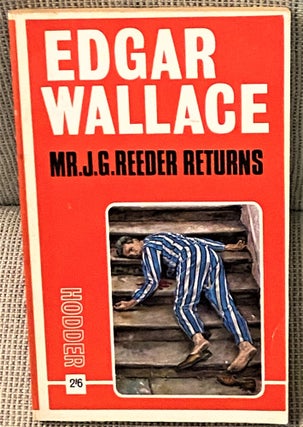 Item #70847 Mr. J.G. Reeder Returns. Edgar Wallace