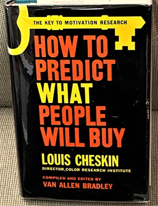 Item #70887 How to Predict What People will Buy. Van Allen Bradley Louis Cheskin