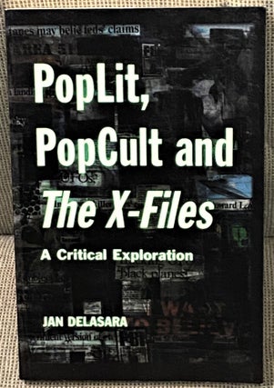 Item #70917 PopLit, PopCult and The X-Files. Jan Delasara