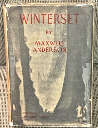 Item #70928 Winterset, A Play in Three Acts. Maxwell Anderson