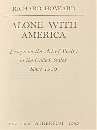 Alone with America: Essays on the Art of Poetry in the United States Since 1950
