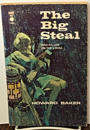 Item #71060 The Big Steal. Howard Baker
