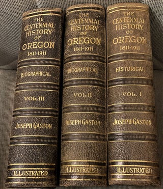 Item #71073 The Centennial History of Oregon 1811-1912. Joseph Gaston