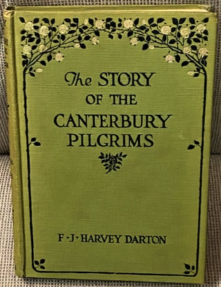 Item #71075 The Story of The Canterbury Pilgrims. F J. Harvey Darton