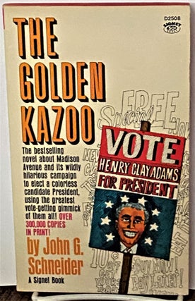 Item #71093 The Golden Kazoo. John G. Schneider