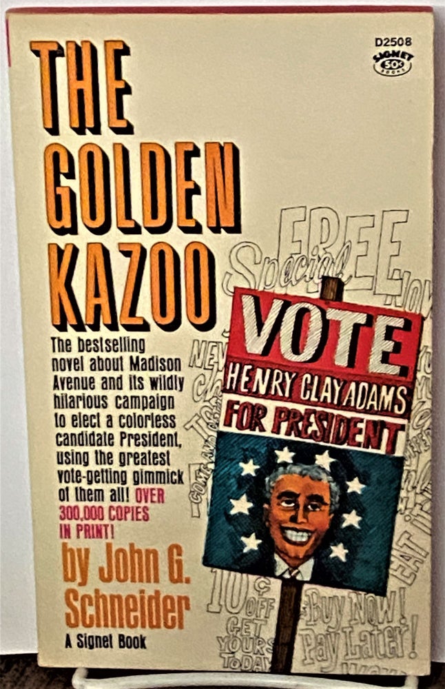 Item #71093 The Golden Kazoo. John G. Schneider.