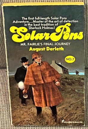 Item #71207 Solar Pons #7, Mr. Fairlie's Final Journey. August Derleth