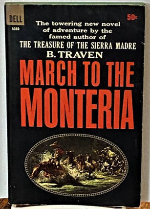 Item #71217 March to the Monteria. B. Traven