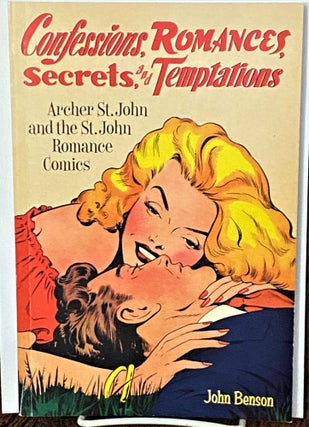 Item #71266 Confessions, Romances, Secrets and Temptations: Archer St. John and the St. John...