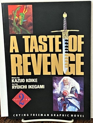 Item #71272 A Taste of Revenge Volume 2. Ryoichi Ikegami Kazuo Koike, story, art
