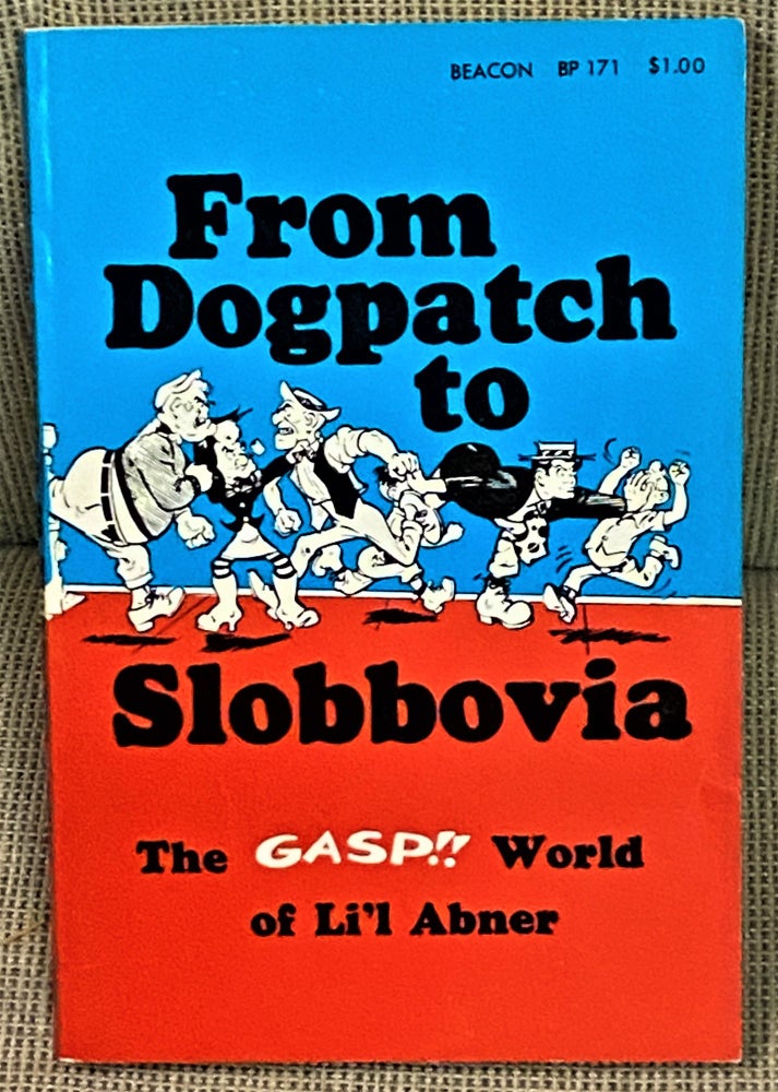 Item #71305 From Dogpatch to Slobbovia. Al Capp.