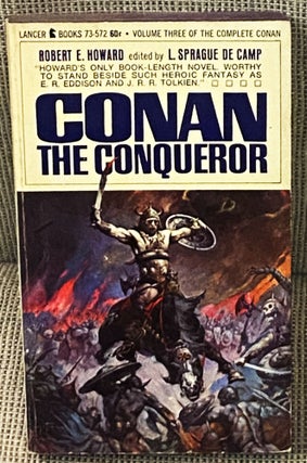 Item #71318 Conan the Conqueror. Robert E. Howard, L. Sprague de Camp